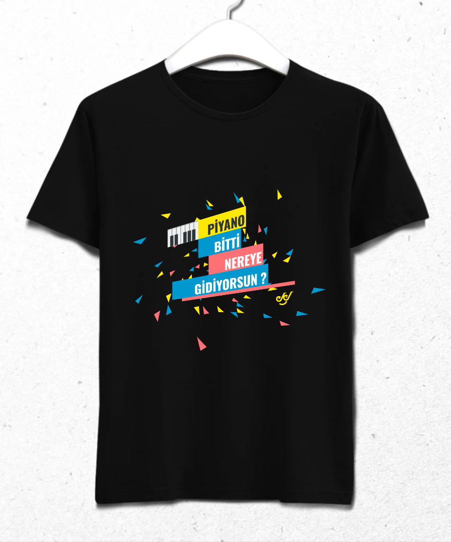 Piyano Bitti Nereye Gidiyorsun Tshirt Emre Yucelen Store